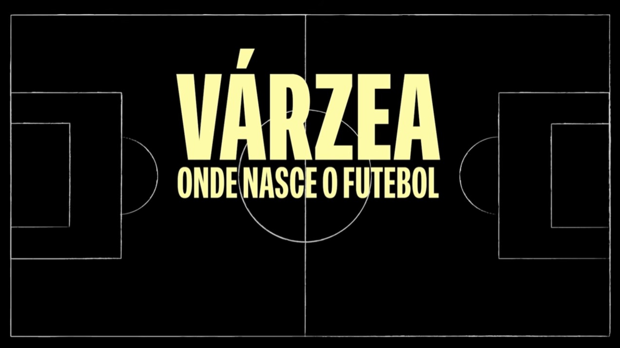 Várzea: Onde Nasce o Futebol mostra a verdadeira origem dos craques brasileiros